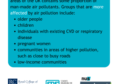 Air pollution can affect everyone, and air in all areas of the UK contains some proportion of man-made air pollutants. Groups that are more affected by air pollution include: older people children individuals with existing CVD or respiratory disease pregnant women communities in areas of higher pollution, such as close to busy roads low-income communities